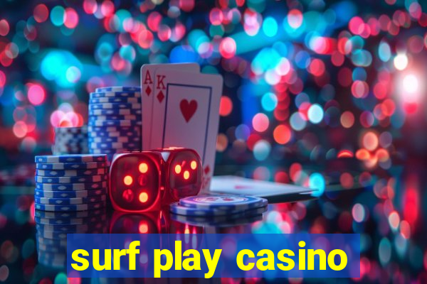 surf play casino