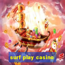 surf play casino