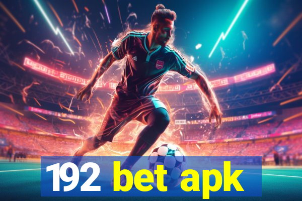 192 bet apk