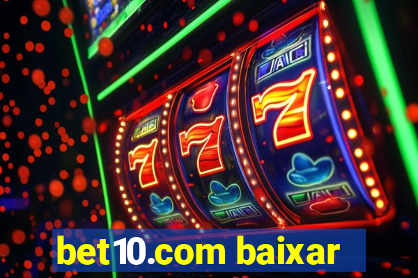 bet10.com baixar