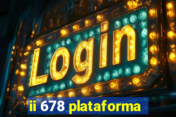 ii 678 plataforma