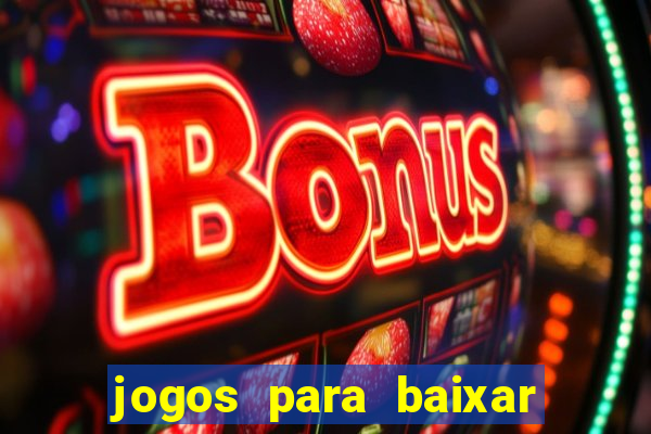 jogos para baixar que ganha dinheiro