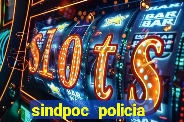 sindpoc policia civil bahia