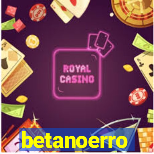 betanoerro