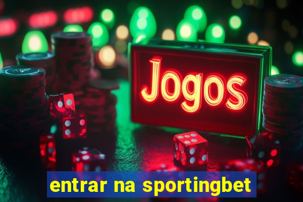 entrar na sportingbet