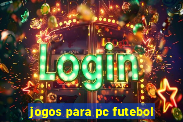 jogos para pc futebol