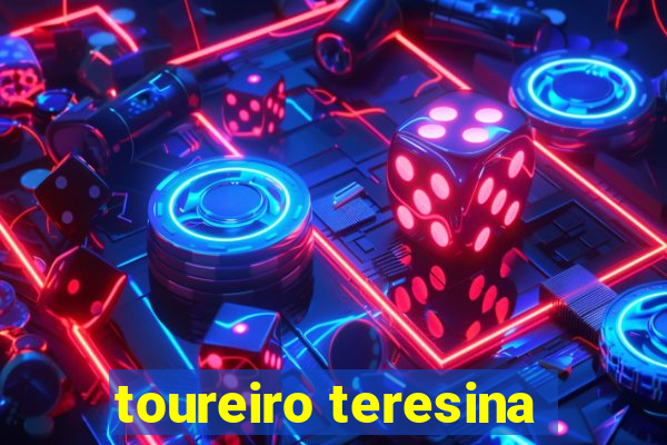 toureiro teresina