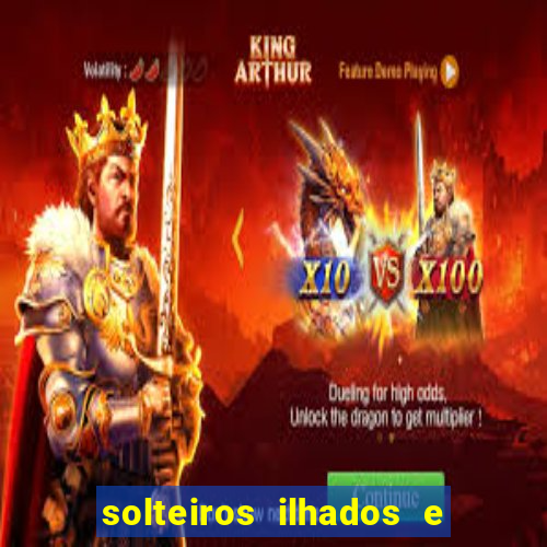 solteiros ilhados e desesperados 2 temporada