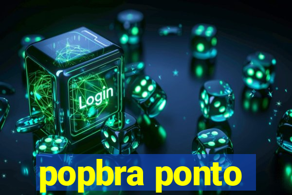 popbra ponto