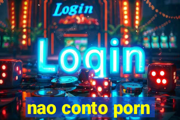 nao conto porn