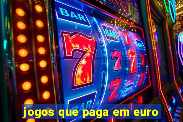 jogos que paga em euro