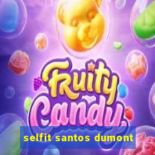 selfit santos dumont