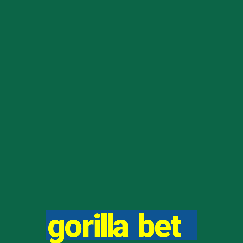 gorilla bet