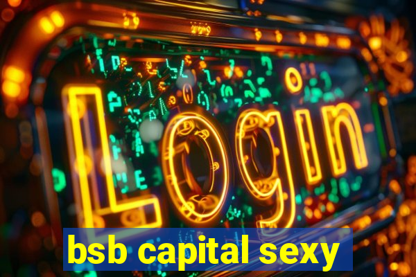 bsb capital sexy