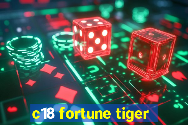 c18 fortune tiger