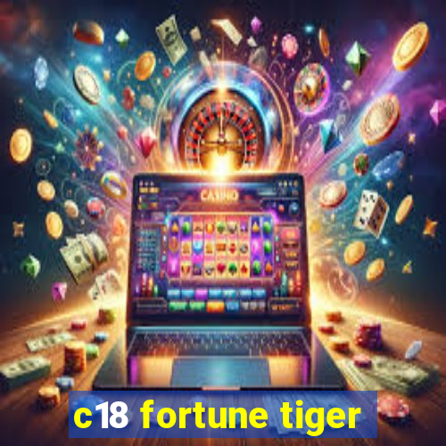 c18 fortune tiger