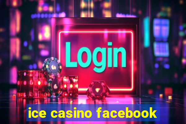 ice casino facebook