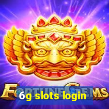 6g slots login