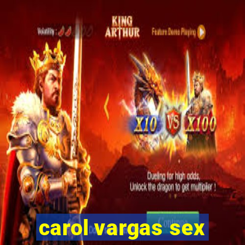 carol vargas sex