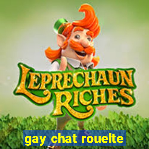 gay chat rouelte