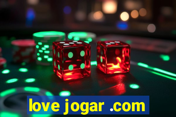 love jogar .com