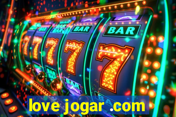 love jogar .com