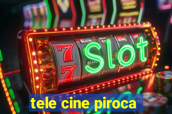 tele cine piroca