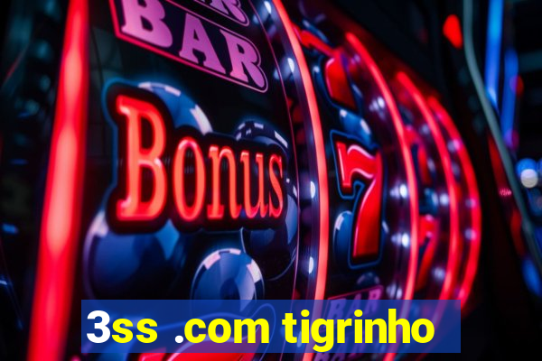 3ss .com tigrinho