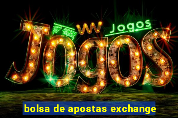 bolsa de apostas exchange