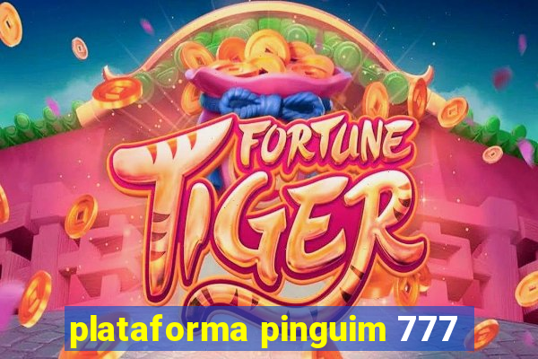 plataforma pinguim 777