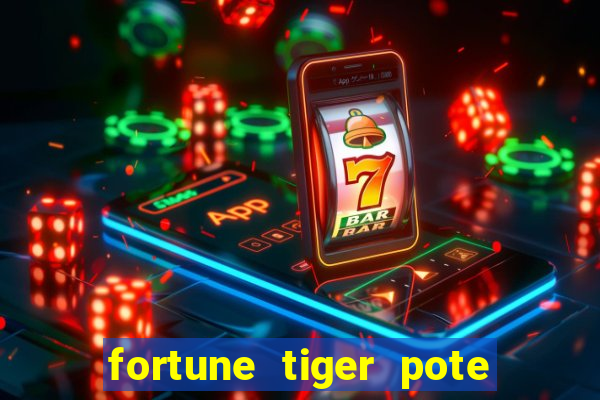 fortune tiger pote de ouro