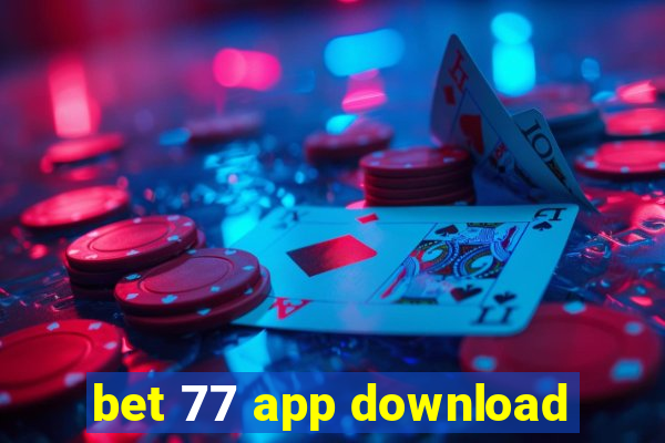 bet 77 app download