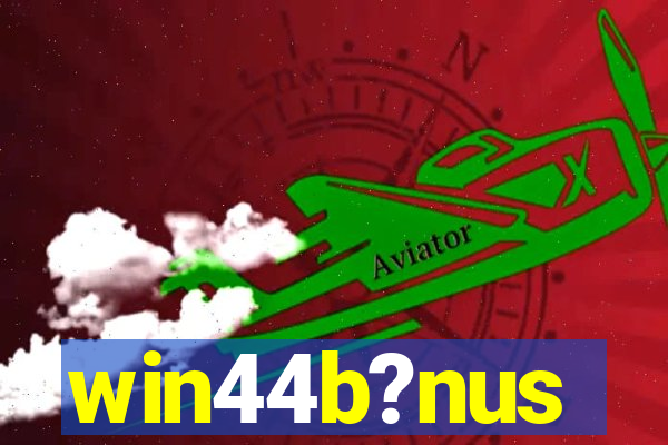 win44b?nus