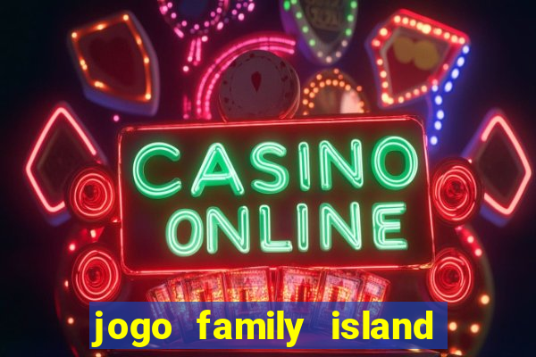 jogo family island energia infinita