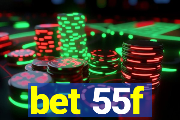 bet 55f