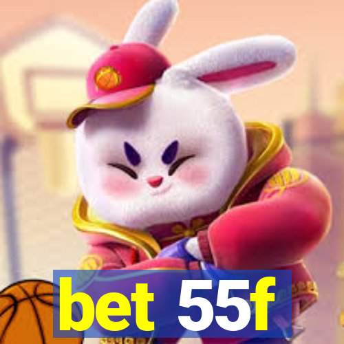 bet 55f