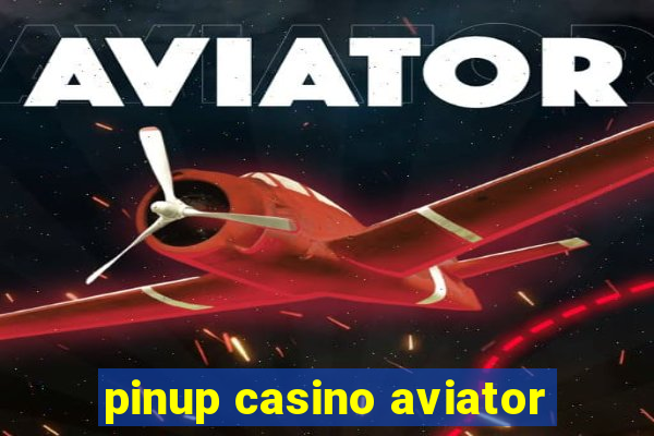 pinup casino aviator