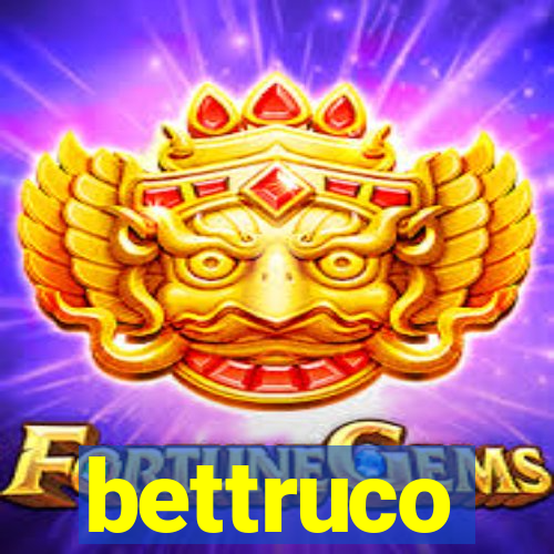 bettruco