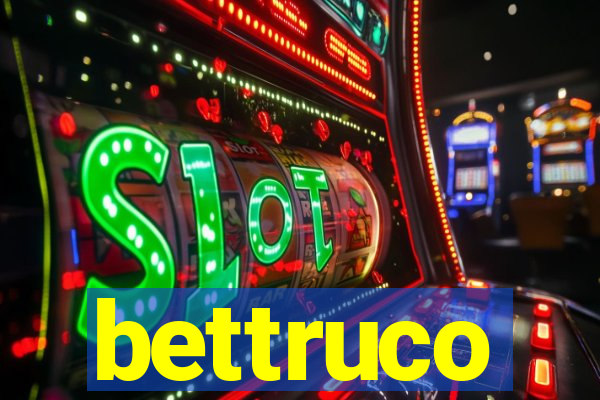 bettruco