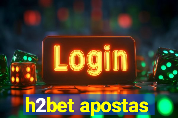 h2bet apostas