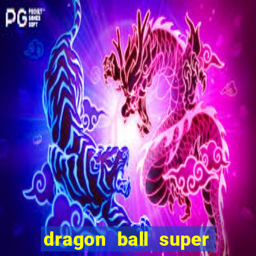 dragon ball super dublado hd