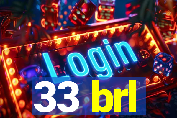 33 brl