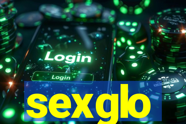 sexglo