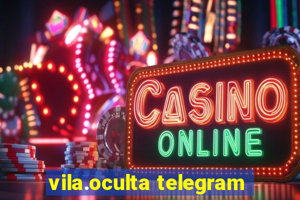 vila.oculta telegram