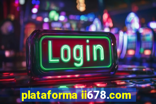 plataforma ii678.com