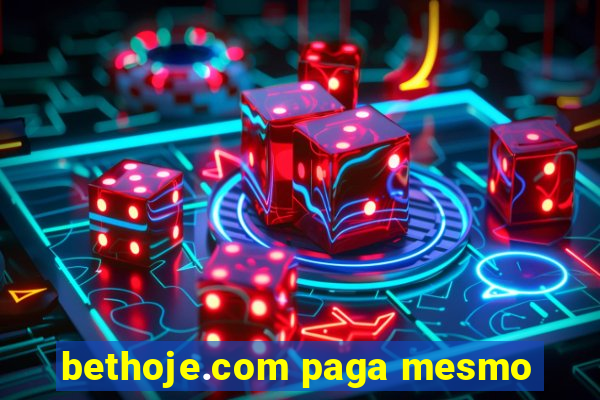 bethoje.com paga mesmo