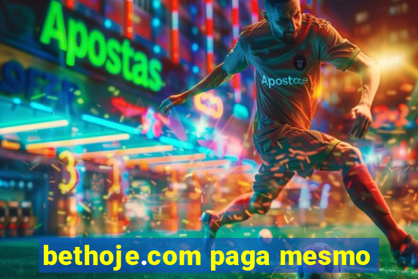 bethoje.com paga mesmo