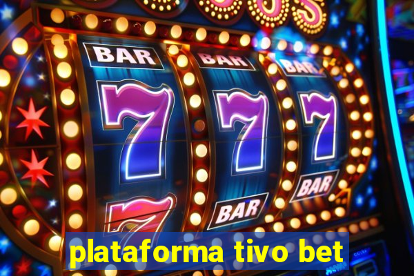 plataforma tivo bet