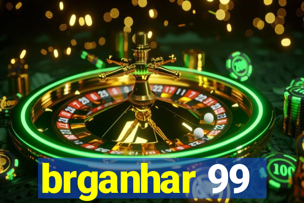 brganhar 99