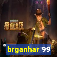 brganhar 99